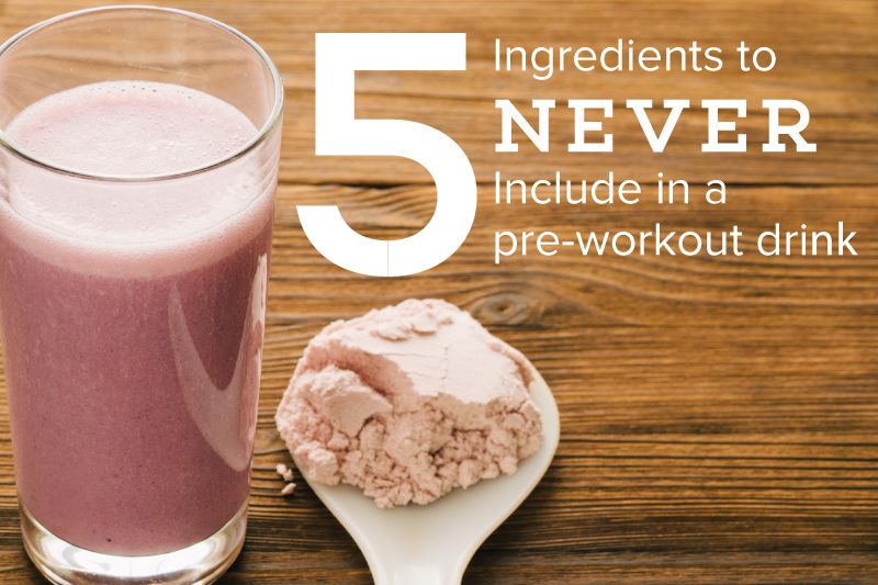 5 Ingredients to Never Include in your Pre-Workout Drink