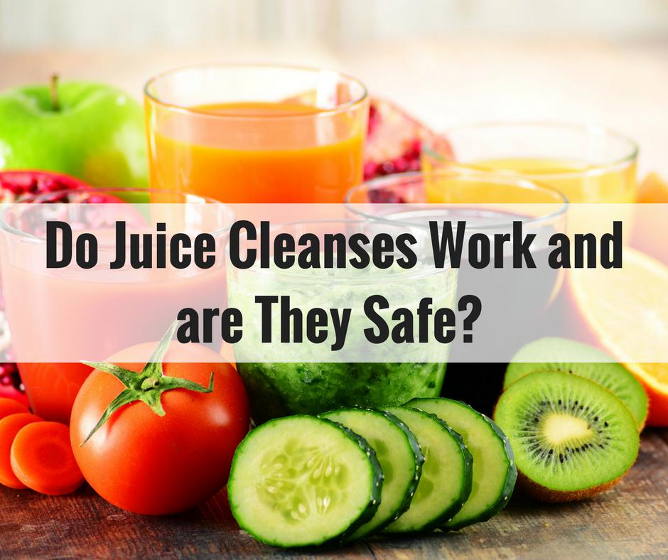 Do Juice Cleanses Work and are They Safe?