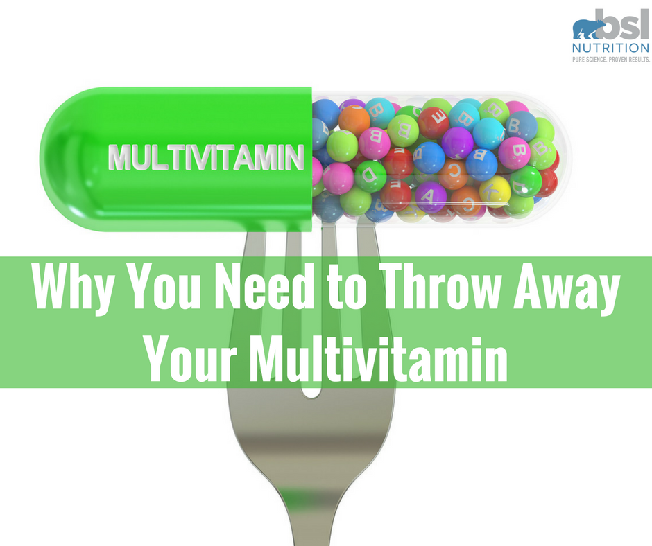 Why You Need to Throw Away Your Multivitamin