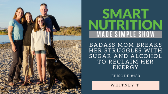 183_Badass Mom Breaks Her Struggles with Sugar and Alcohol to Reclaim Her Energy